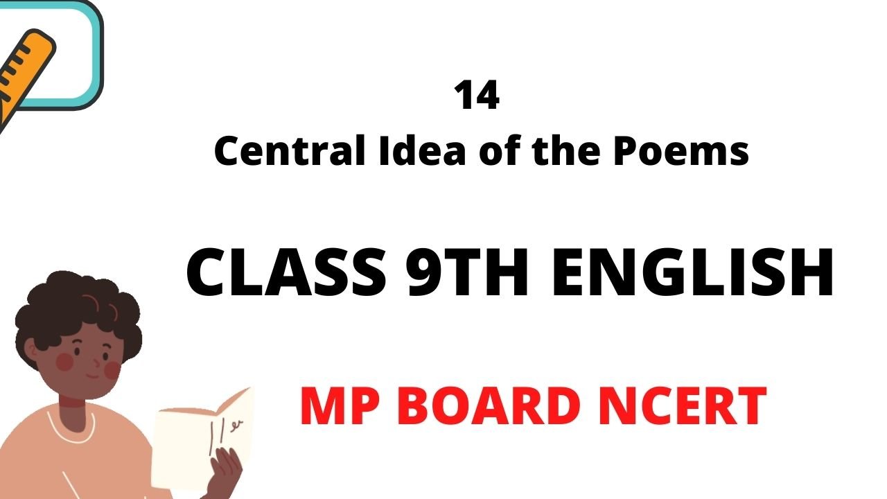 class-9th-english-14-central-idea-of-the-poems-mp-board-ncert-pariksha